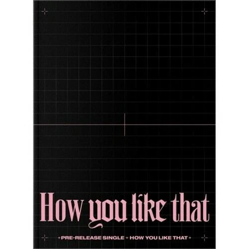 BLACKPINK - How You Like That
