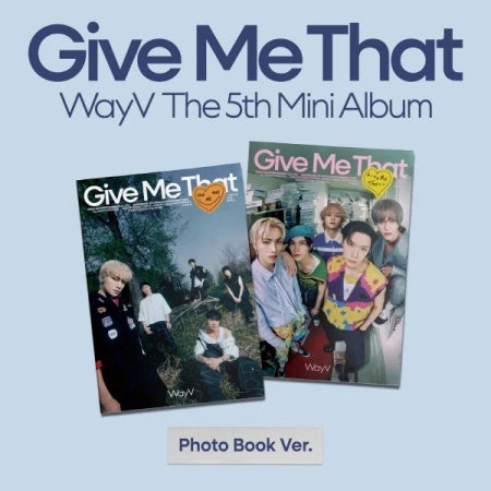 NCT WayV - GIVE ME THAT