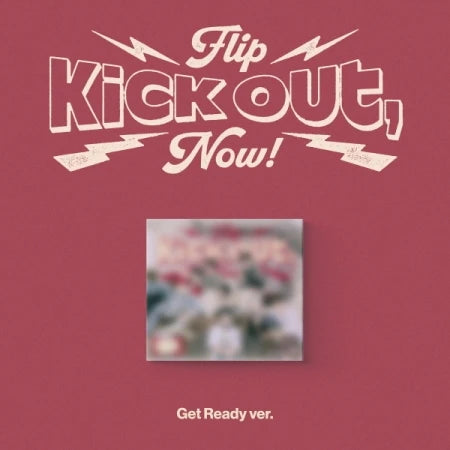 KICKFLIP - KICK OUT, FLIP NOW!