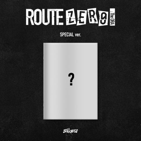 xikers - ROUTE ZERO : THE ORA