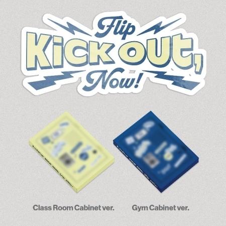KICKFLIP - KICK OUT, FLIP NOW!